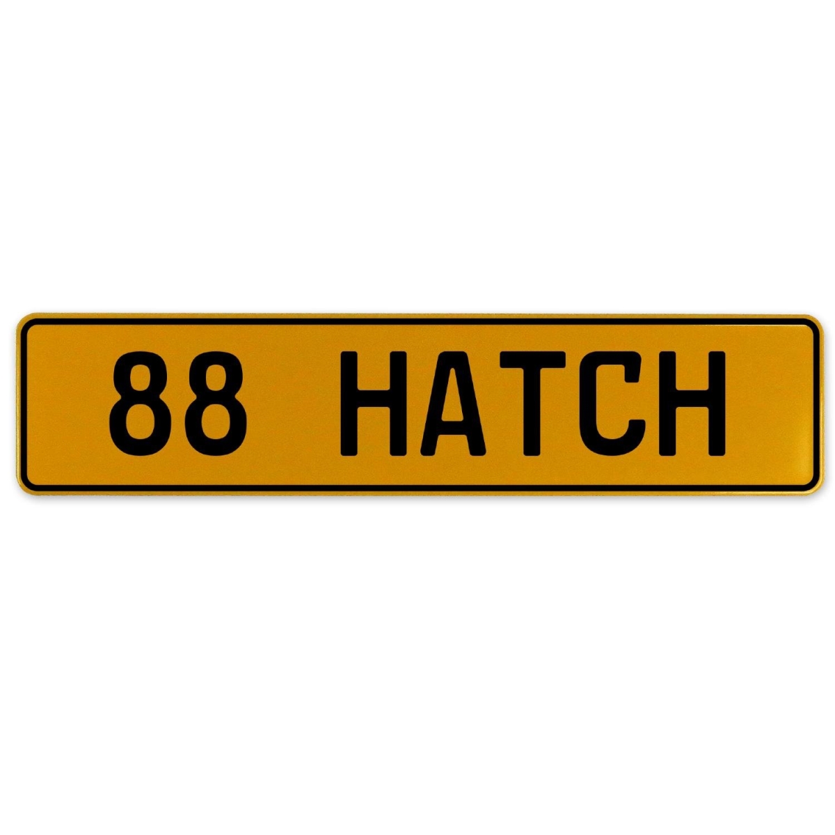 88 Hatch - Yellow Aluminum Street Sign Mancave Euro Plate Name Door Sign Wall