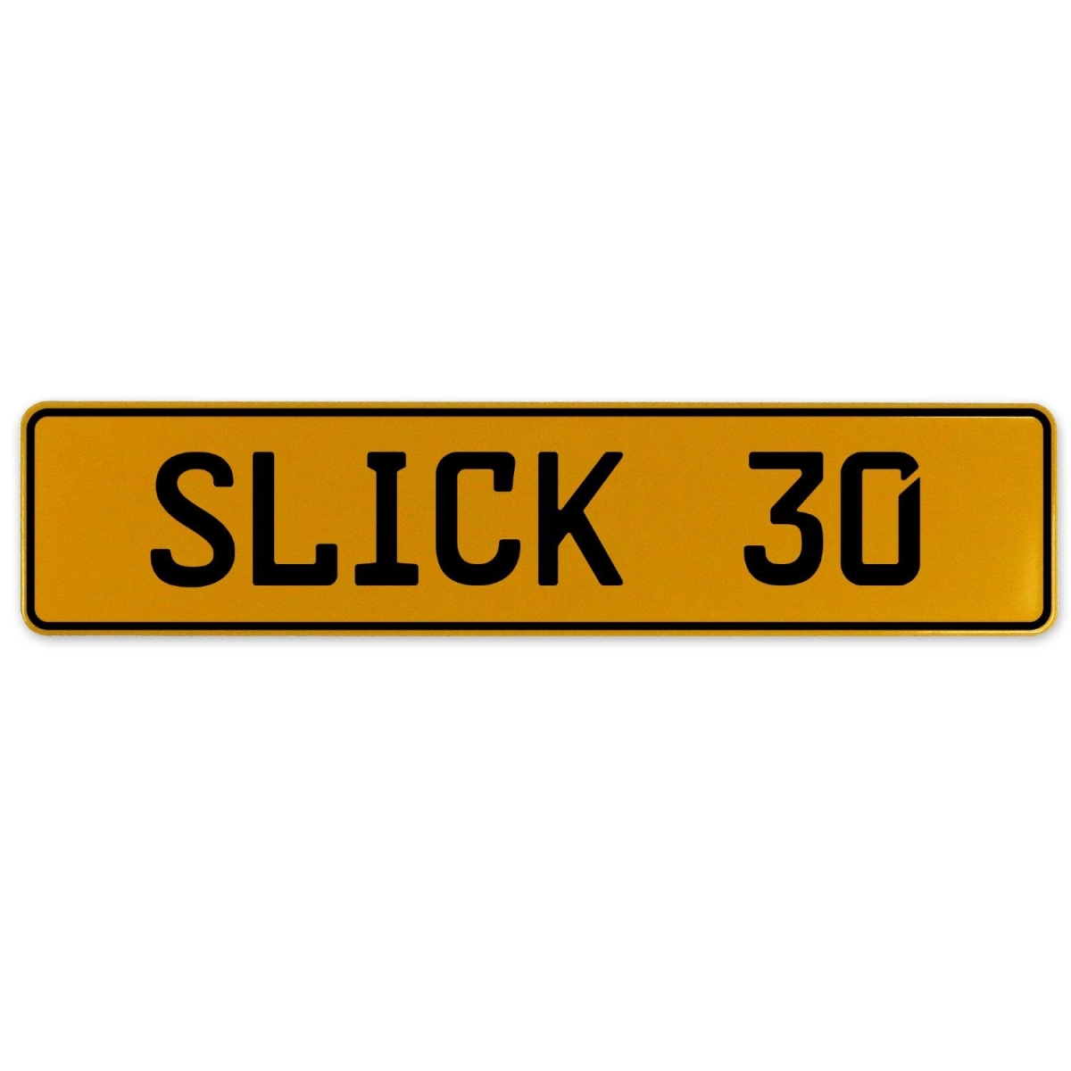 Slick 30 - Yellow Aluminum Street Sign Mancave Euro Plate Name Door Sign Wall