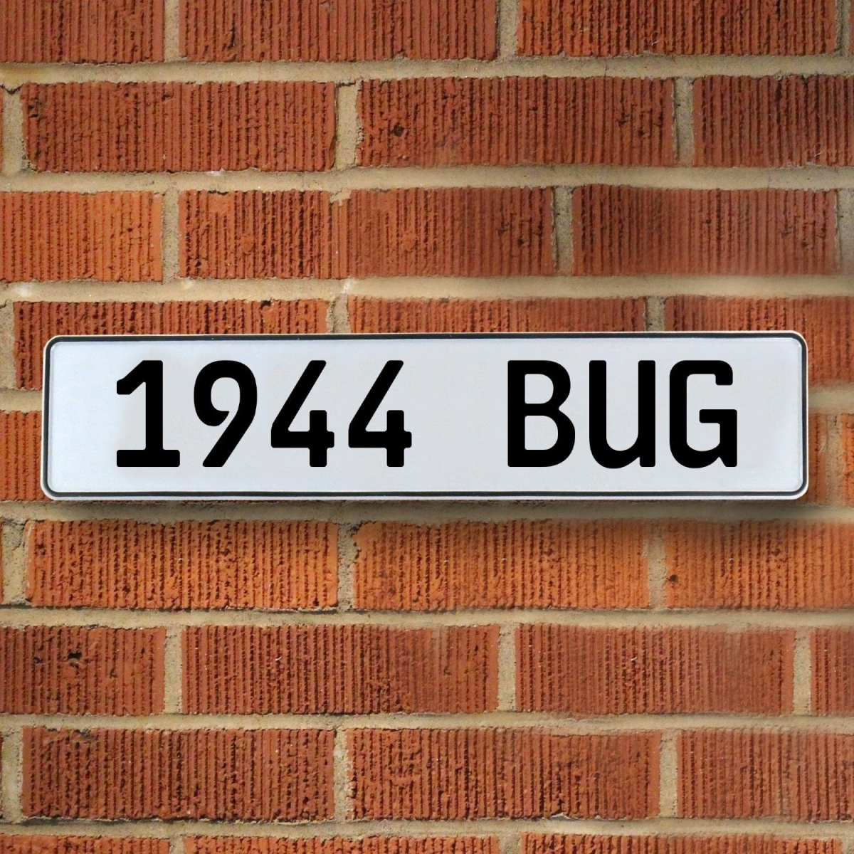 1944 Bug - White Aluminum Street Sign Mancave Euro Plate Name Door Sign Wall