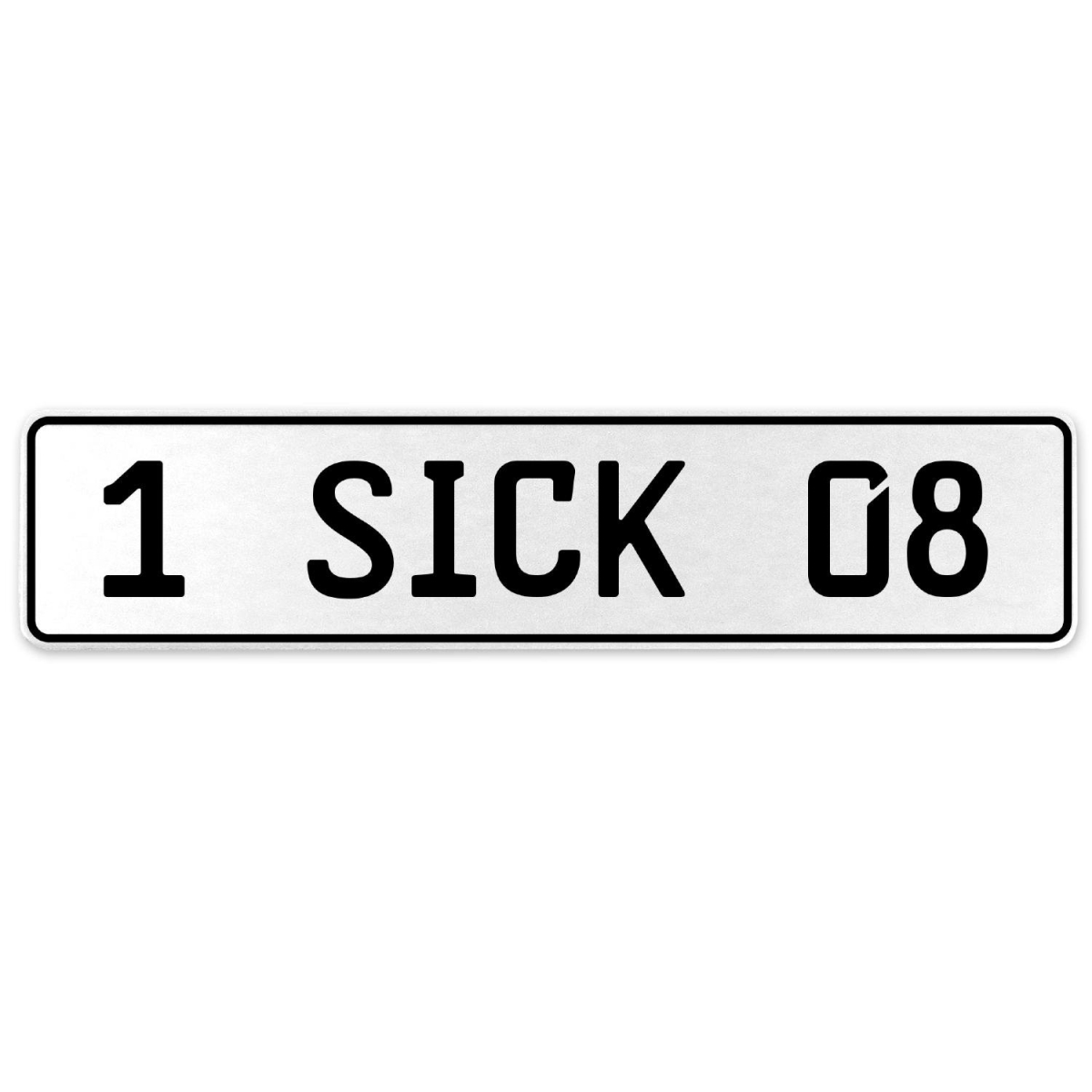 554407 1 Sick 08 - White Aluminum Street Sign Mancave Euro Plate Name Door Sign Wall
