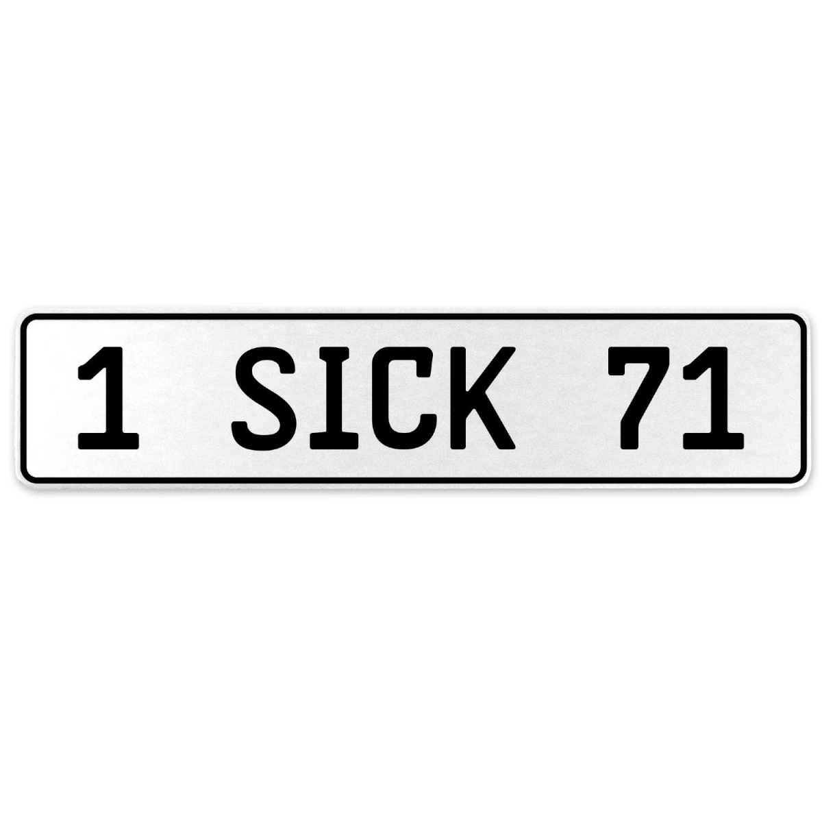 554470 1 Sick 71 - White Aluminum Street Sign Mancave Euro Plate Name Door Sign Wall