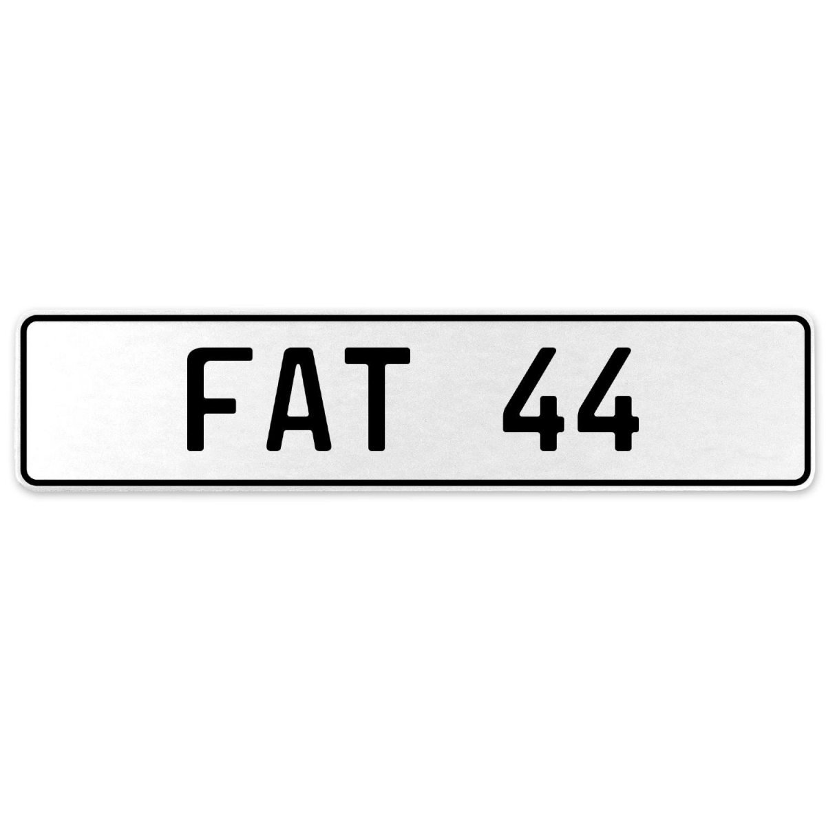 Fat 44 - White Aluminum Street Sign Mancave Euro Plate Name Door Sign Wall Art