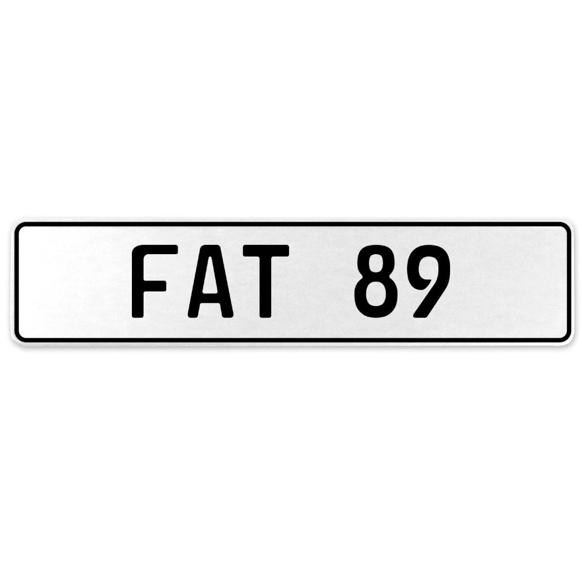 554587 Fat 89 - White Aluminum Street Sign Mancave Euro Plate Name Door Sign Wall Art