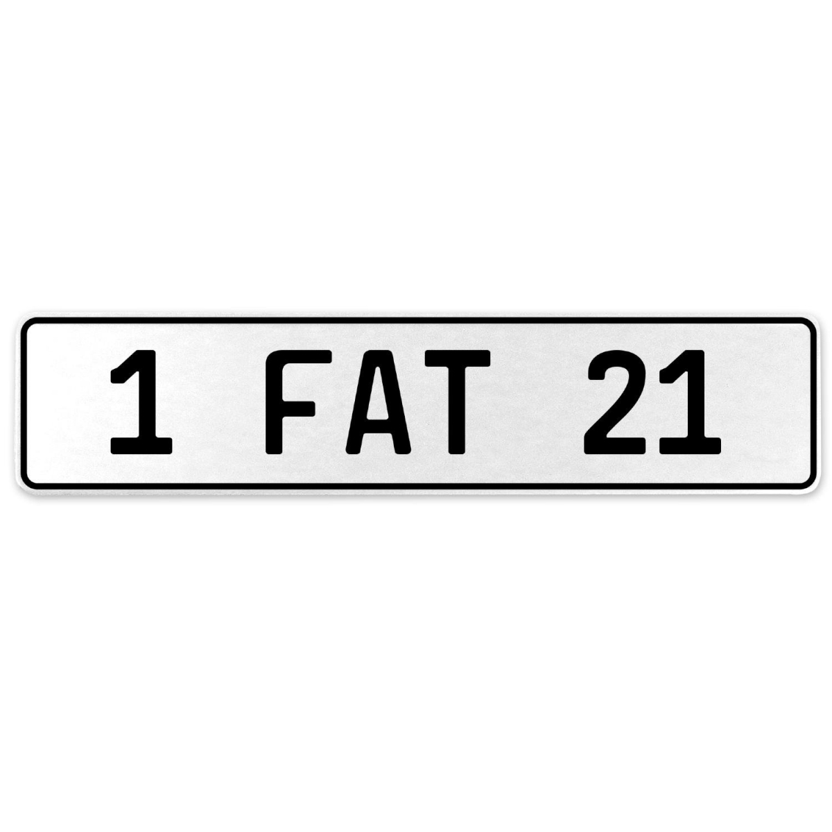 554618 1 Fat 21 - White Aluminum Street Sign Mancave Euro Plate Name Door Sign Wall