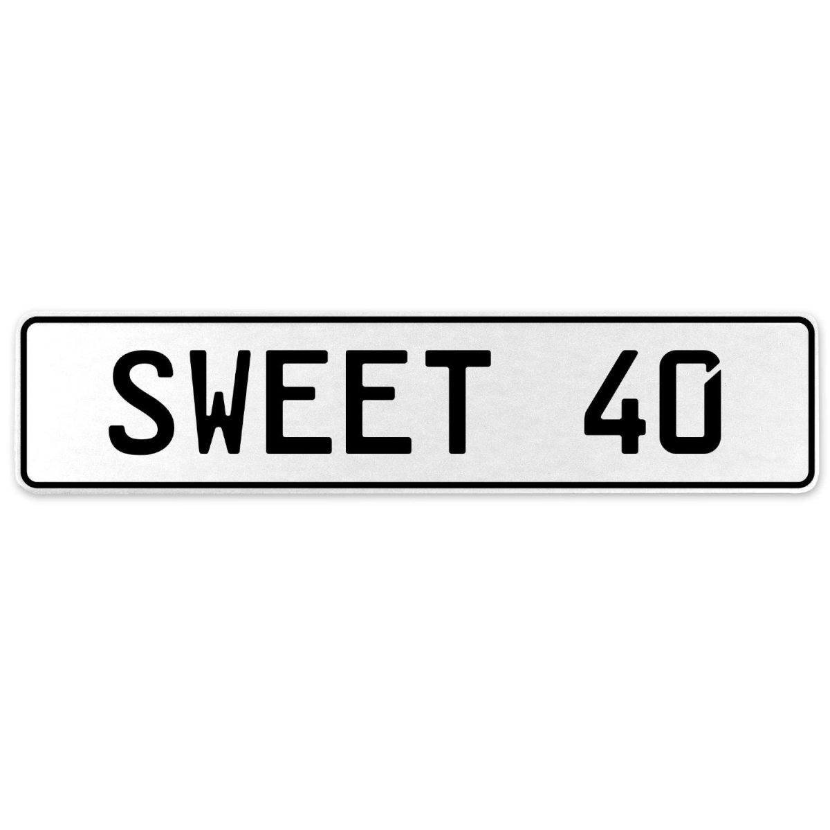 554142 Sweet 40 - White Aluminum Street Sign Mancave Euro Plate Name Door Sign Wall