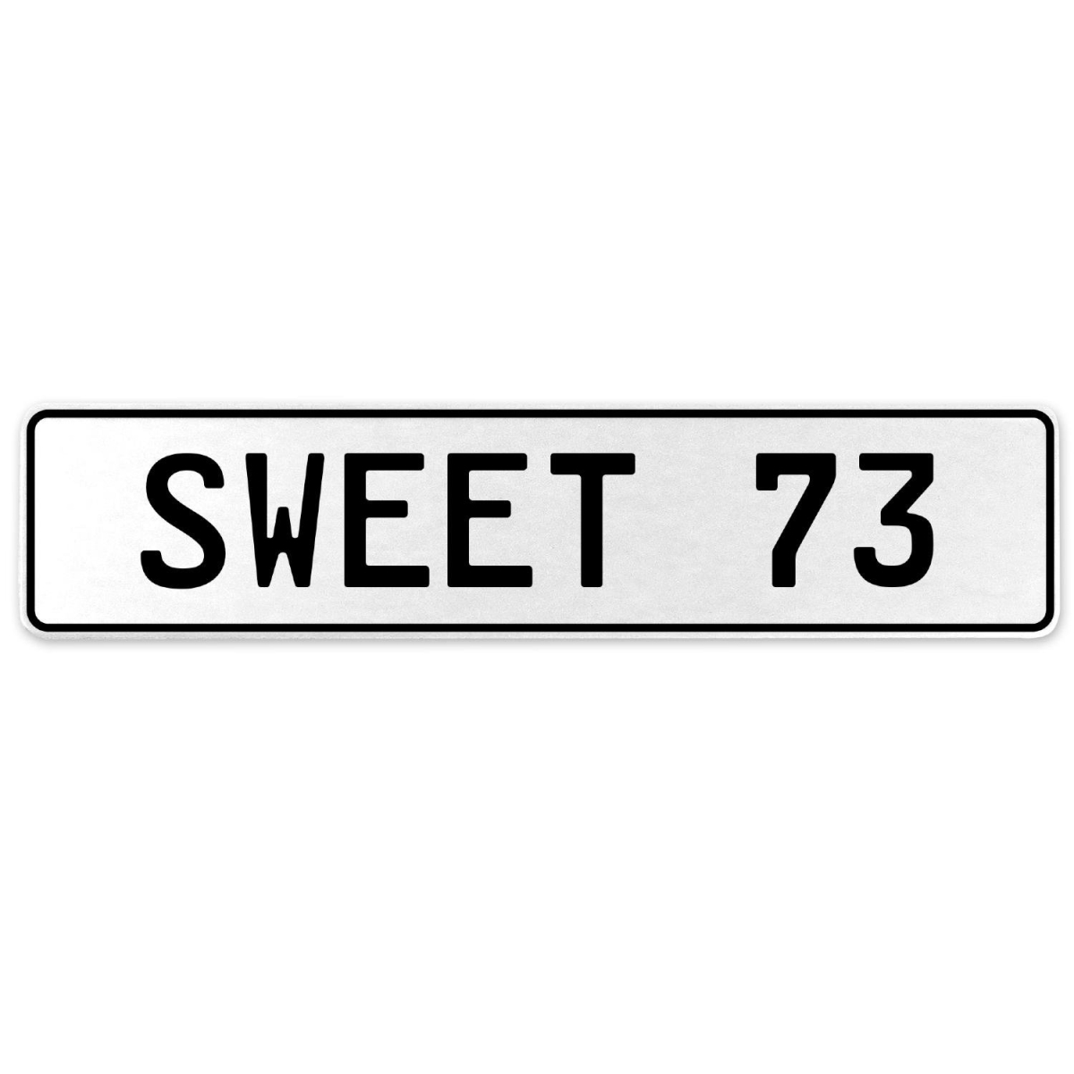 554175 Sweet 73 - White Aluminum Street Sign Mancave Euro Plate Name Door Sign Wall
