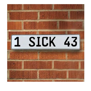 554442 1 Sick 43 - White Aluminum Street Sign Mancave Euro Plate Name Door Sign Wall