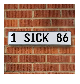 554485 1 Sick 86 - White Aluminum Street Sign Mancave Euro Plate Name Door Sign Wall
