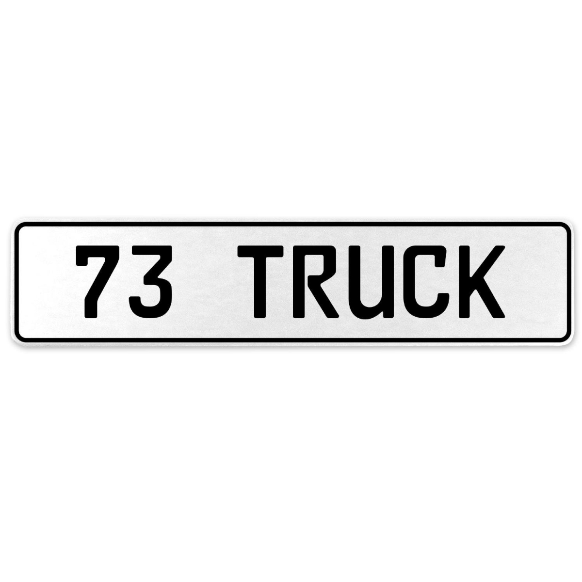 73 Truck - White Aluminum Street Sign Mancave Euro Plate Name Door Sign Wall
