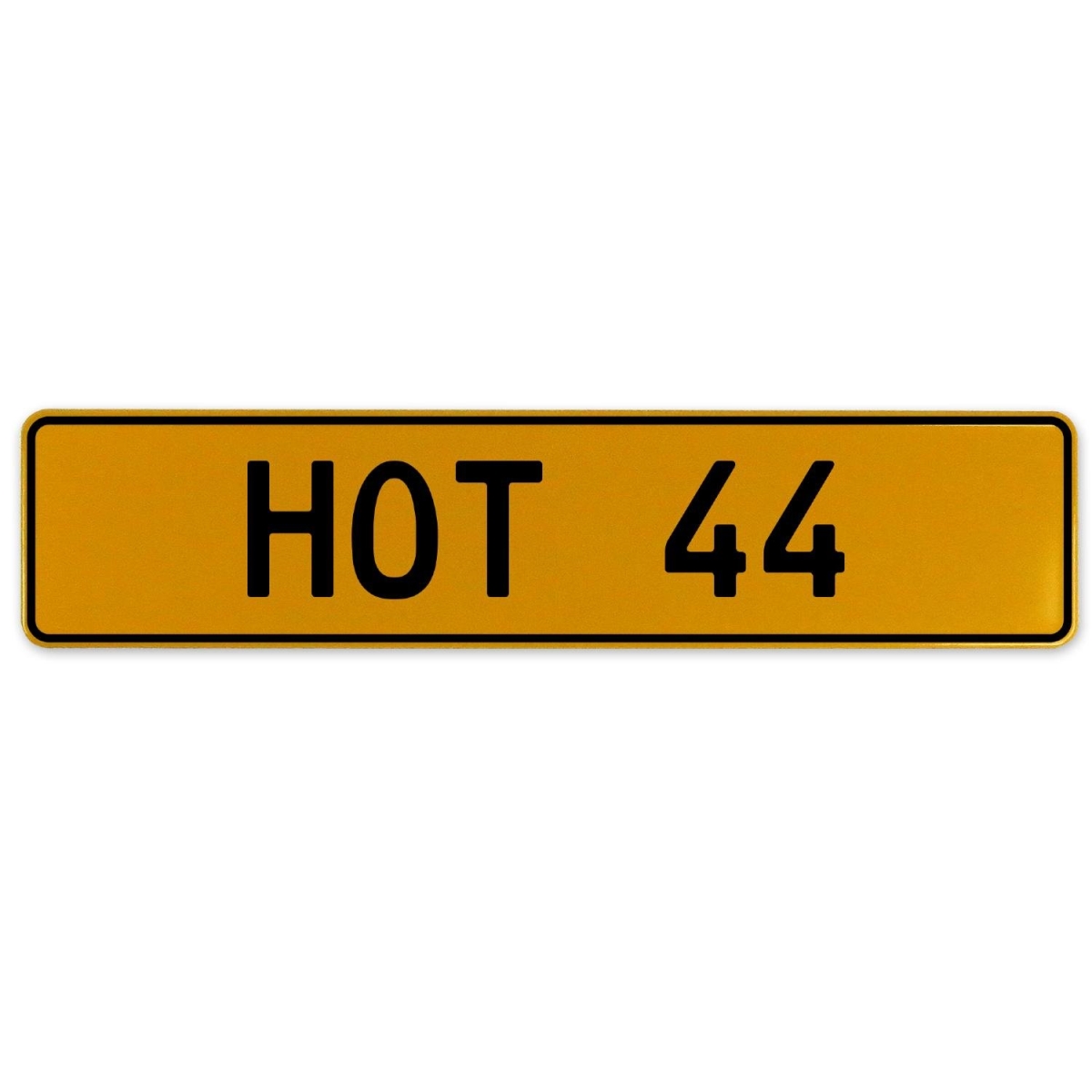 558700 Hot 44 - Yellow Aluminum Street Sign Mancave Euro Plate Name Door Sign Wall