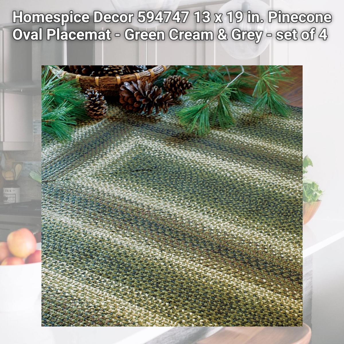 Picture of Homespice Decor 594747 13 x 19 in. Pinecone Oval Placemat - Green  Cream &amp; Grey - set of 4