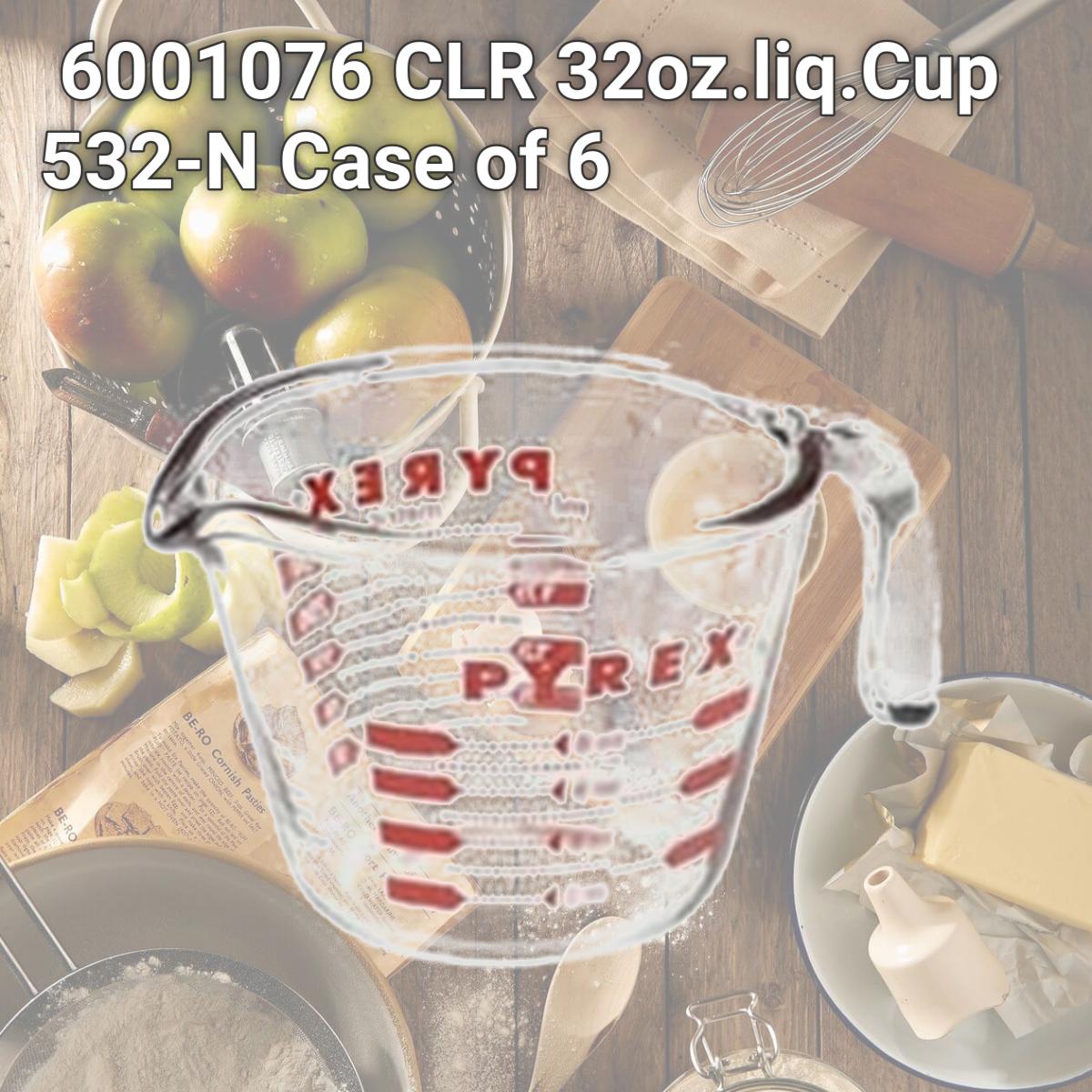 Picture of CORINGWARE-PYREX 6001076 CLR 32oz.liq.Cup 532-N Case of 6