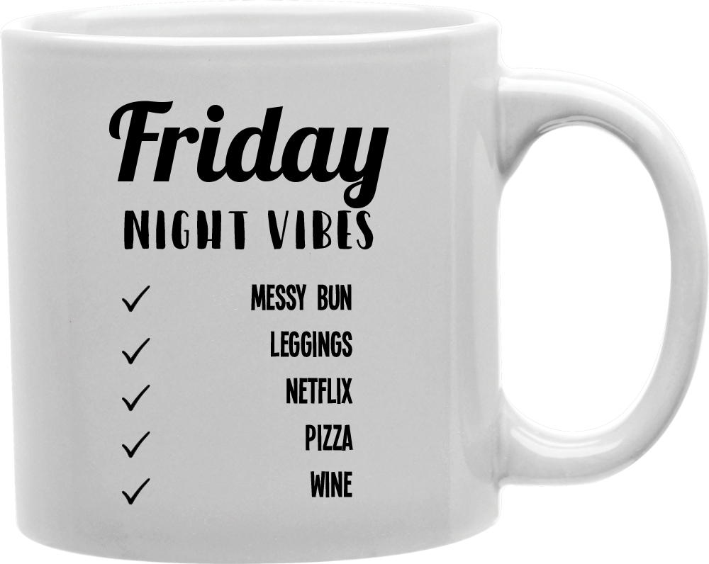 Cmg11-igc-frivibes Frivibes - Friday Night Vibes Messy Bun, Leggings, Netflix, Pizza, Wine Mug