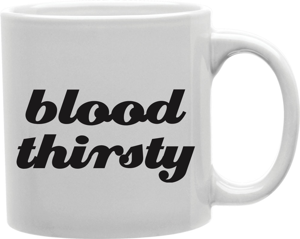 Cmg11-igc-bthirsty2 Blood Thirsty Script Mug