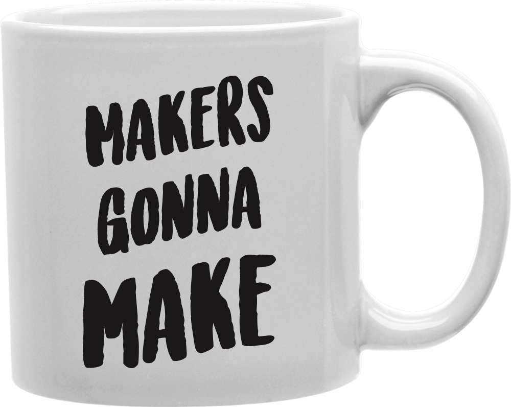 Cmg11-igc-gonnam Makers Gonna Make Mug