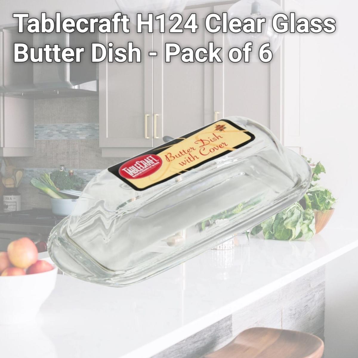 Picture of Tablecraft H124 Clear Glass Butter Dish - Pack of 6