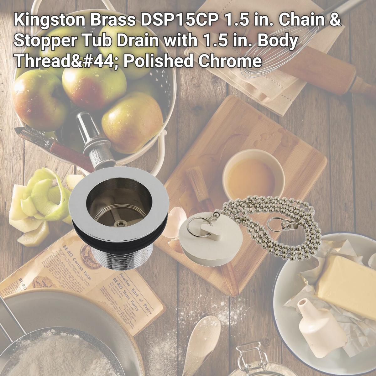 Picture of Kingston Brass DSP15CP 1.5 in. Chain & Stopper Tub Drain with 1.5 in. Body Thread, Polished Chrome
