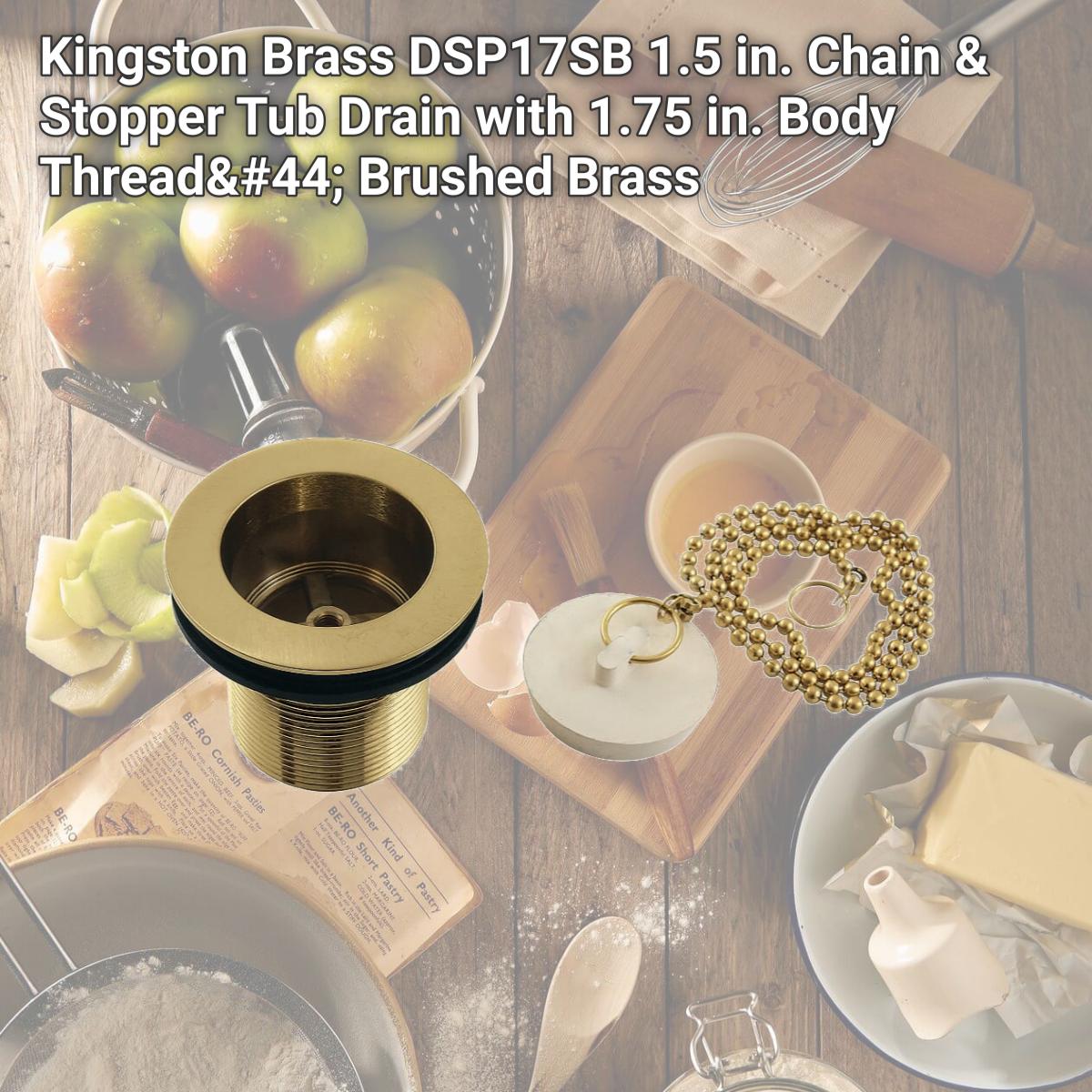 Picture of Kingston Brass DSP17SB 1.5 in. Chain & Stopper Tub Drain with 1.75 in. Body Thread, Brushed Brass