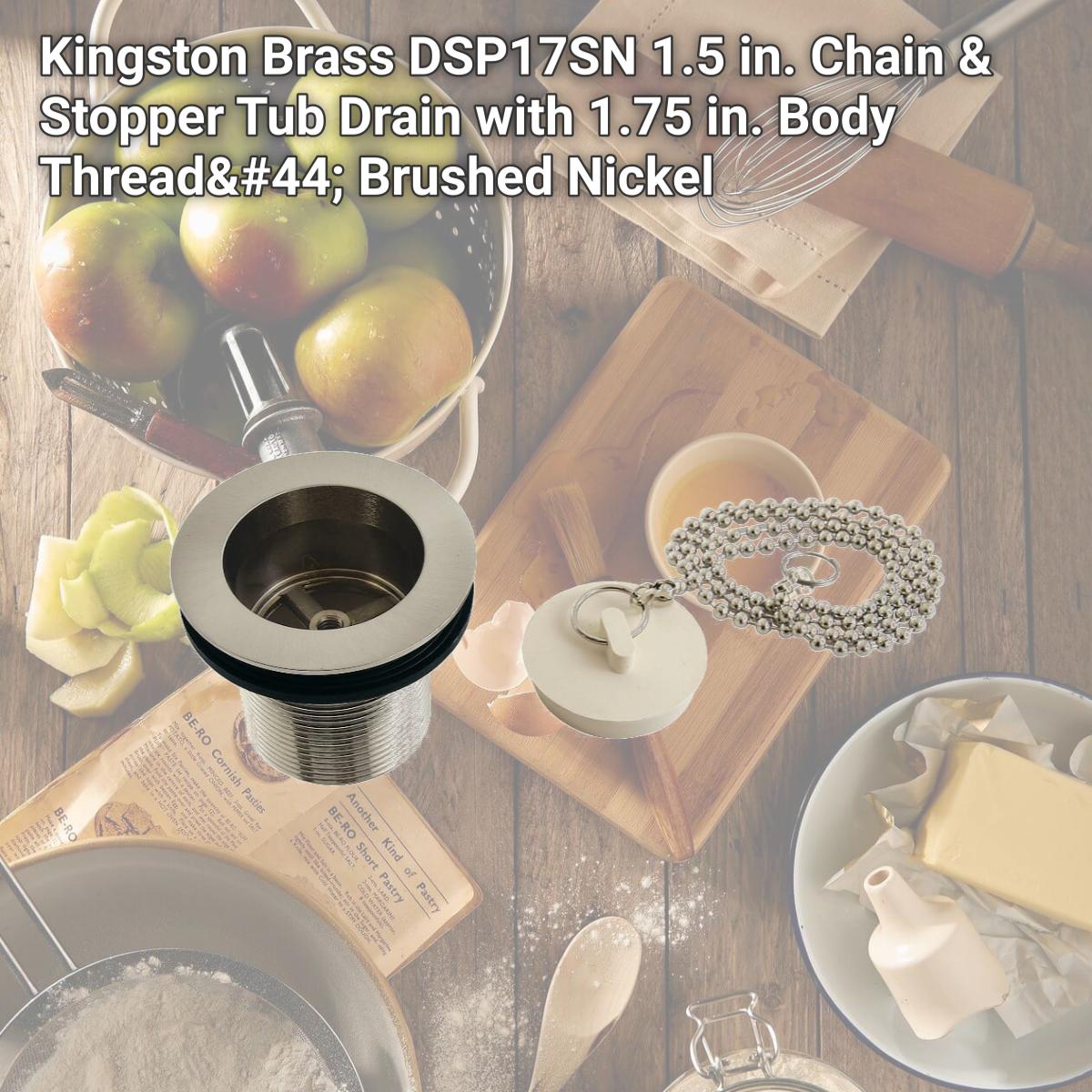 Picture of Kingston Brass DSP17SN 1.5 in. Chain & Stopper Tub Drain with 1.75 in. Body Thread, Brushed Nickel