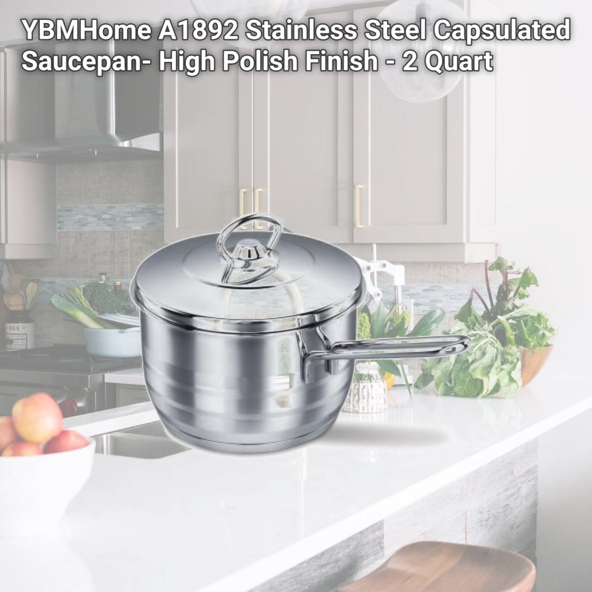 Picture of YBMHome A1892 Stainless Steel Capsulated Saucepan- High Polish Finish - 2 Quart