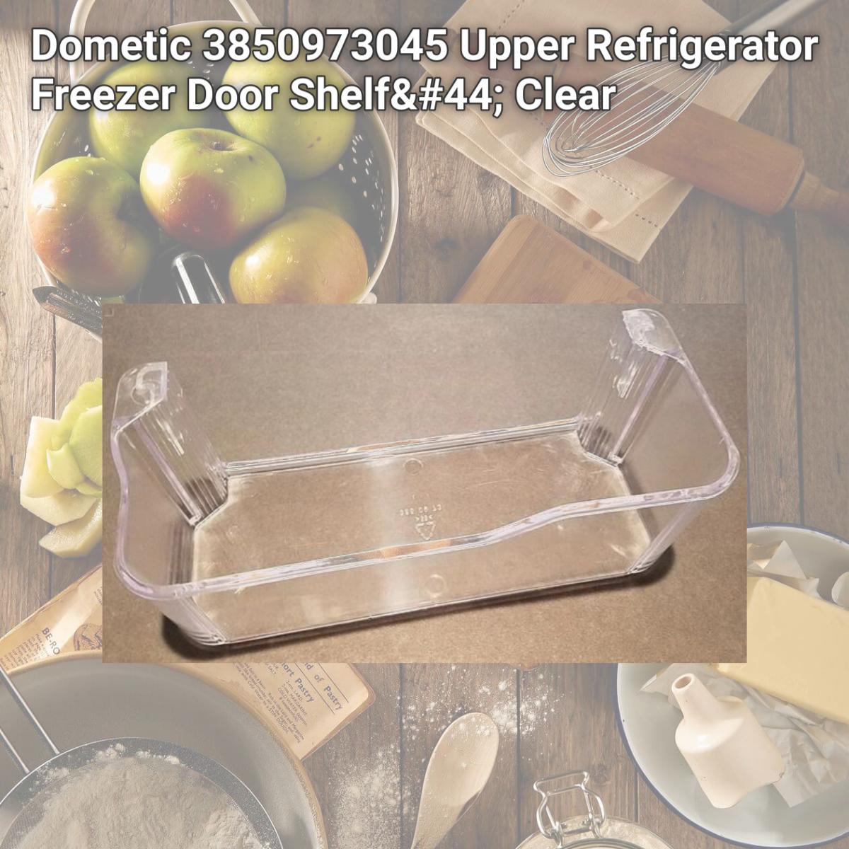 Picture of Dometic 3850973045 Upper Refrigerator Freezer Door Shelf, Clear