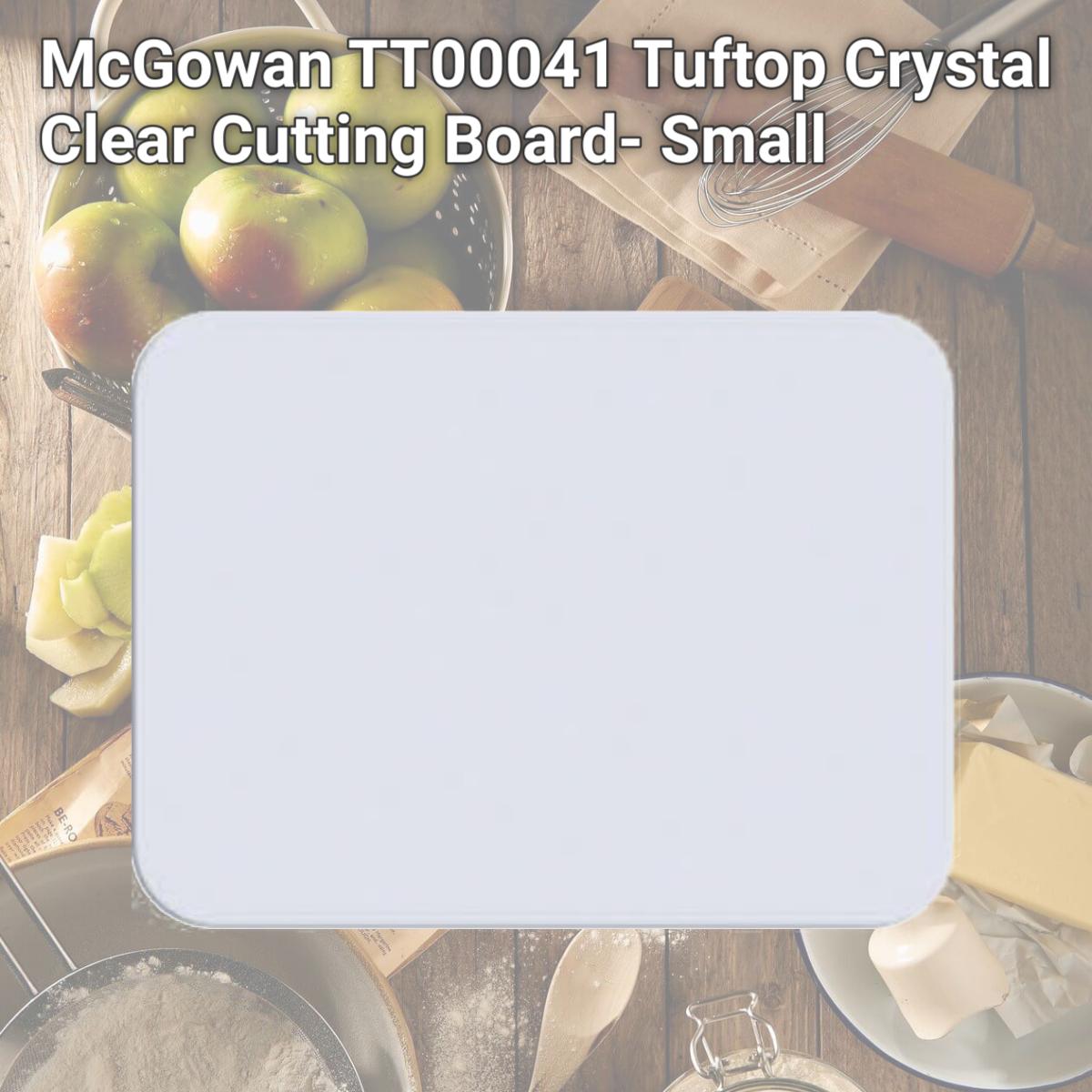 Picture of McGowan TT00041 Tuftop Crystal Clear Cutting Board- Small