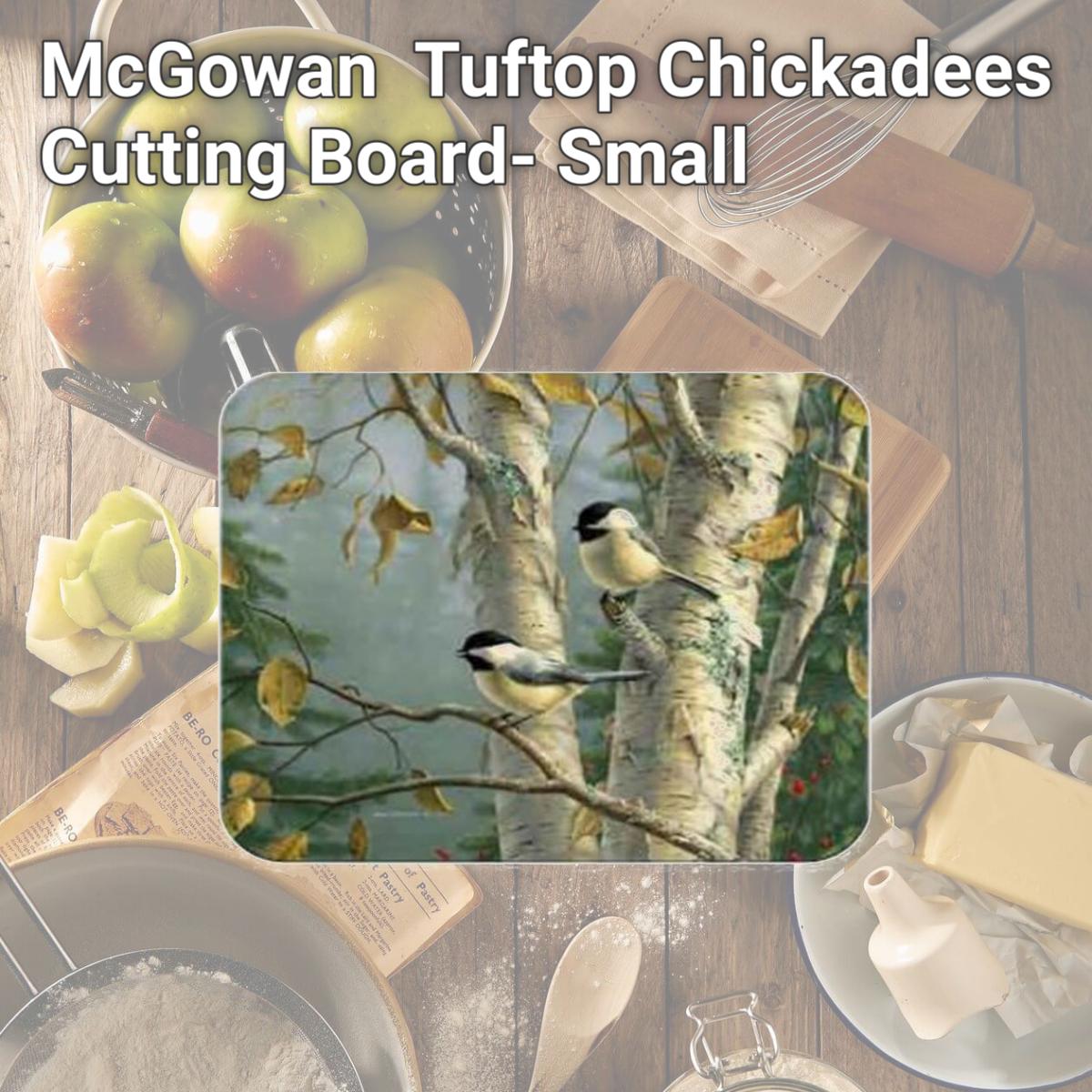 Picture of McGowan TT92361 Tuftop Chickadees Cutting Board- Small