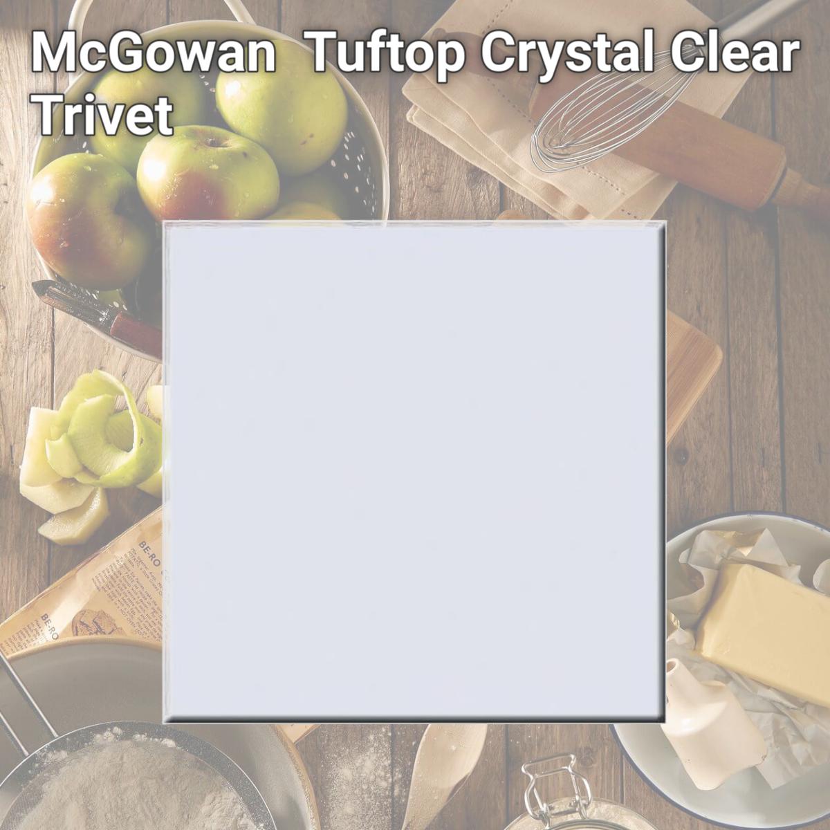 Picture of McGowan TT00046 Tuftop Crystal Clear Trivet