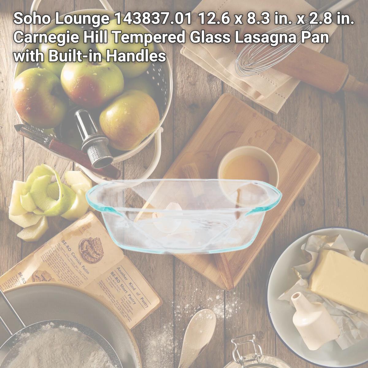 Picture of Soho Lounge 143837.01 12.6 x 8.3 in. x 2.8 in. Carnegie Hill Tempered Glass Lasagna Pan with Built-in Handles
