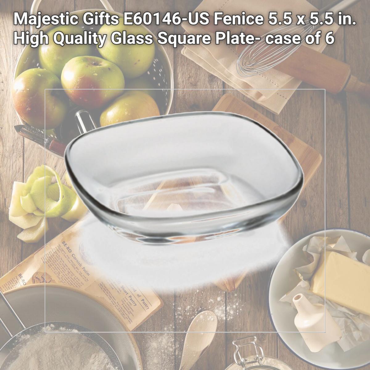 Picture of Majestic Gifts E60146-US Fenice 5.5 x 5.5 in. High Quality Glass Square Plate- case of 6