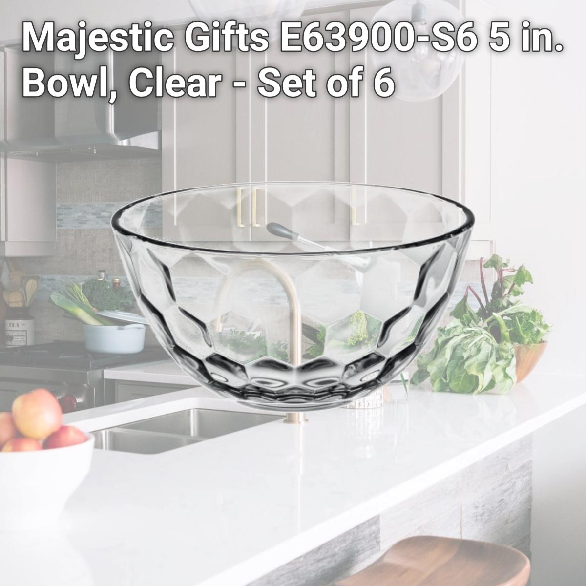 Picture of Majestic Gifts E63900-S6 5 in. Bowl, Clear - Set of 6