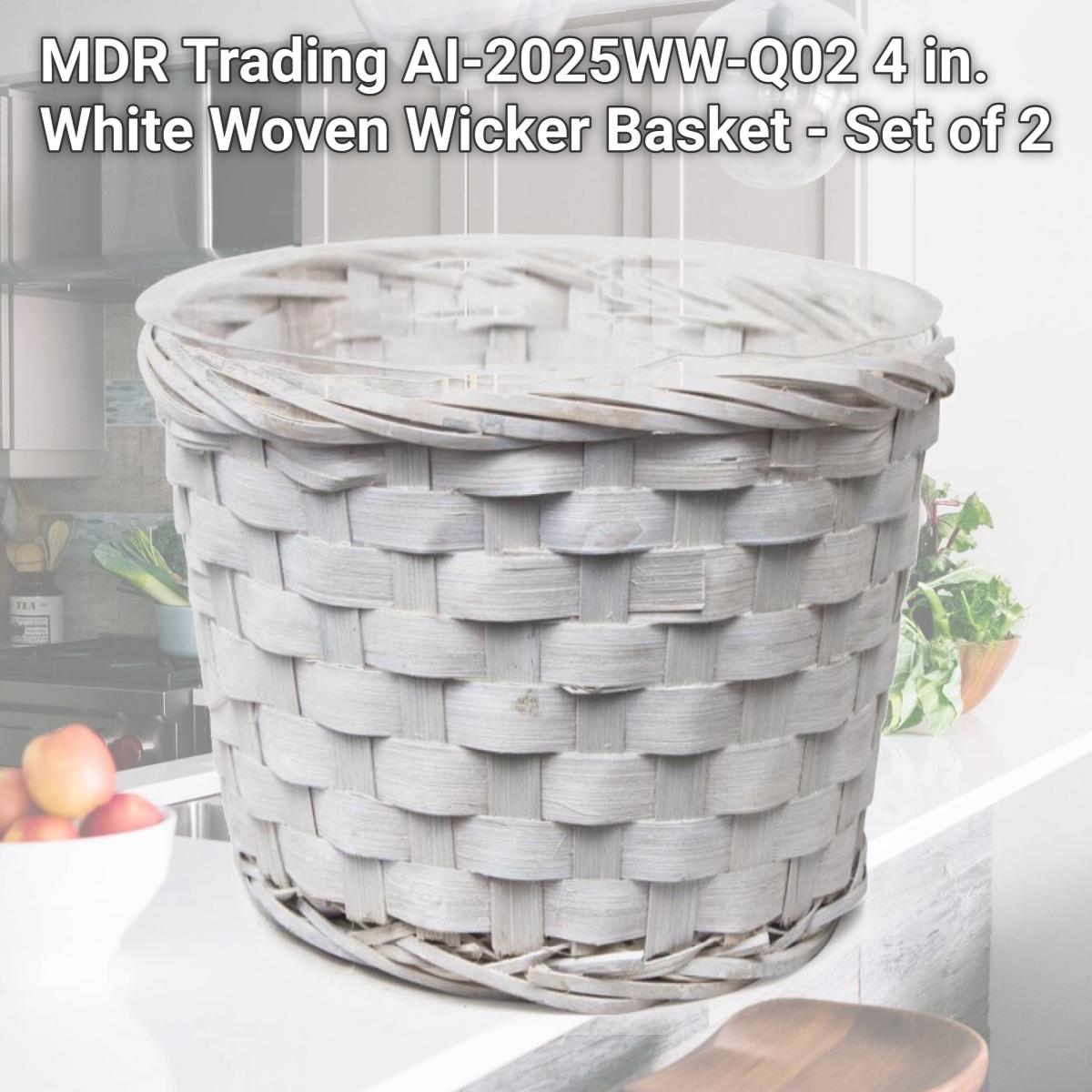 Picture of MDR Trading AI-2025WW-Q02 4 in. White Woven Wicker Basket - Set of 2