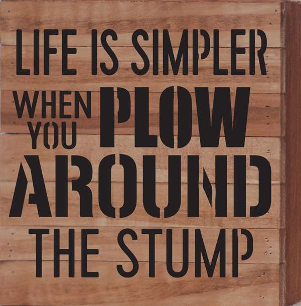 Re1033n 10.5 X 10.5 In. Life Is Simpler When You Plow Around The Stump Pallet Wood Art Sign - Natural