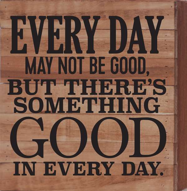 Re1046n 10.5 X 10.5 In. Every Day May Not Be Good But Pallet Wood Art Sign - Natural