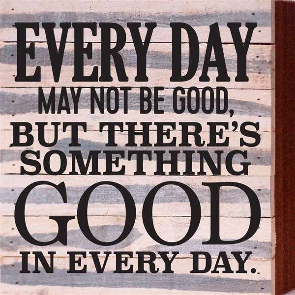 Re1046w 10.5 X 10.5 In. Every Day May Not Be Good But Pallet Wood Art Sign