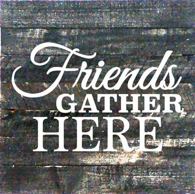 Re1048b 10.5 X 10.5 In. Friends Gather Here Pallet Wood Art Sign