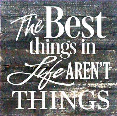 Re1049b 10.5 X 10.5 In. The Best Things In Life Arent Things Pallet Wood Art Sign