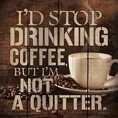 Pa1029 14 X 14 In. I Would Stop Drinking Coffee, But Wood Pallet Design Wall Art Sign