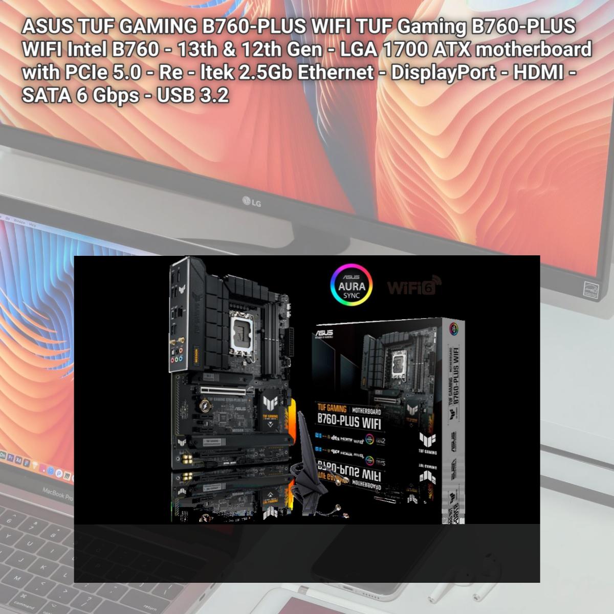 Picture of ASUS TUF GAMING B760-PLUS WIFI TUF Gaming B760-PLUS WIFI Intel B760 - 13th & 12th Gen - LGA 1700 ATX motherboard with PCIe 5.0 - Re - ltek 2.5Gb Ethernet - DisplayPort - HDMI - SATA 6 Gbps - USB 3.2