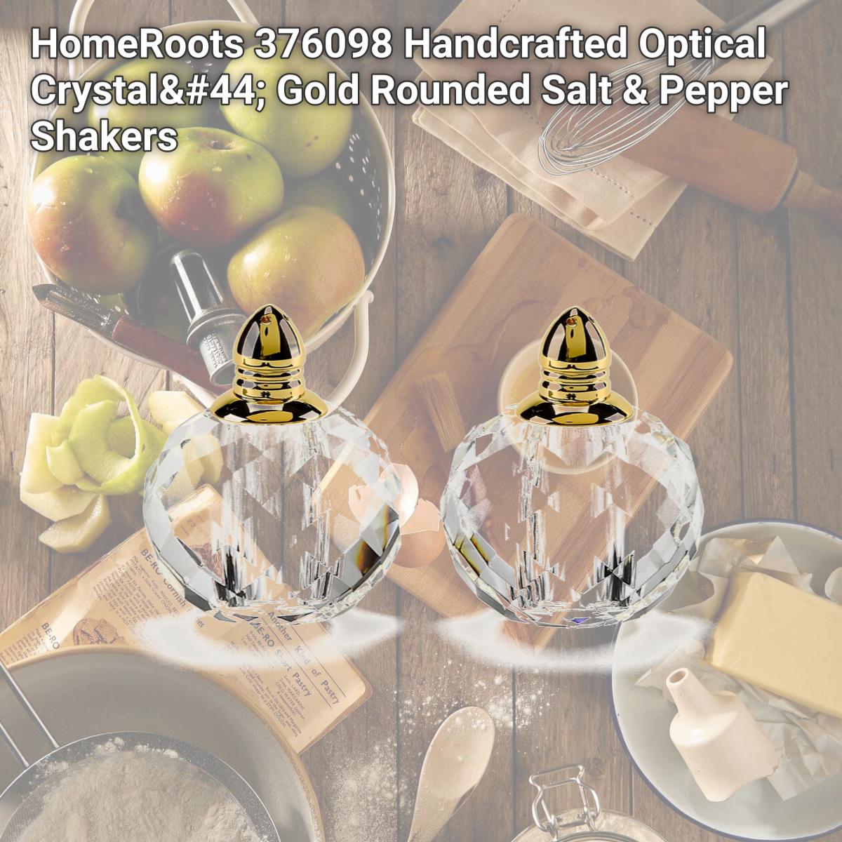 Picture of HomeRoots 376098 Handcrafted Optical Crystal, Gold Rounded Salt & Pepper Shakers