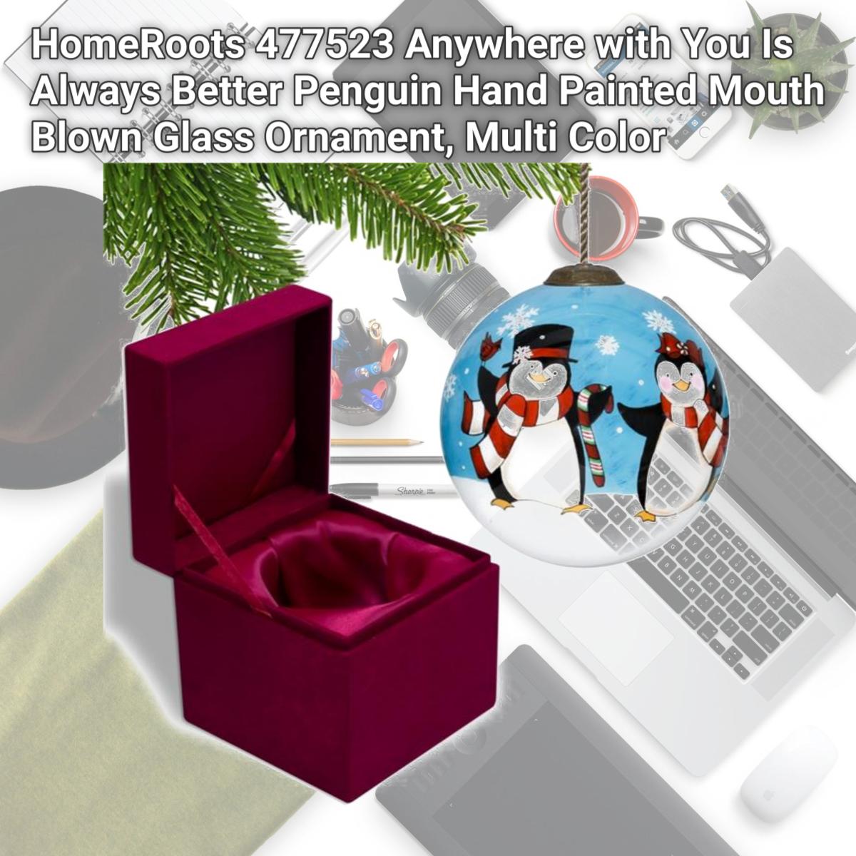 Picture of HomeRoots 477523 Anywhere with You Is Always Better Penguin Hand Painted Mouth Blown Glass Ornament, Multi Color