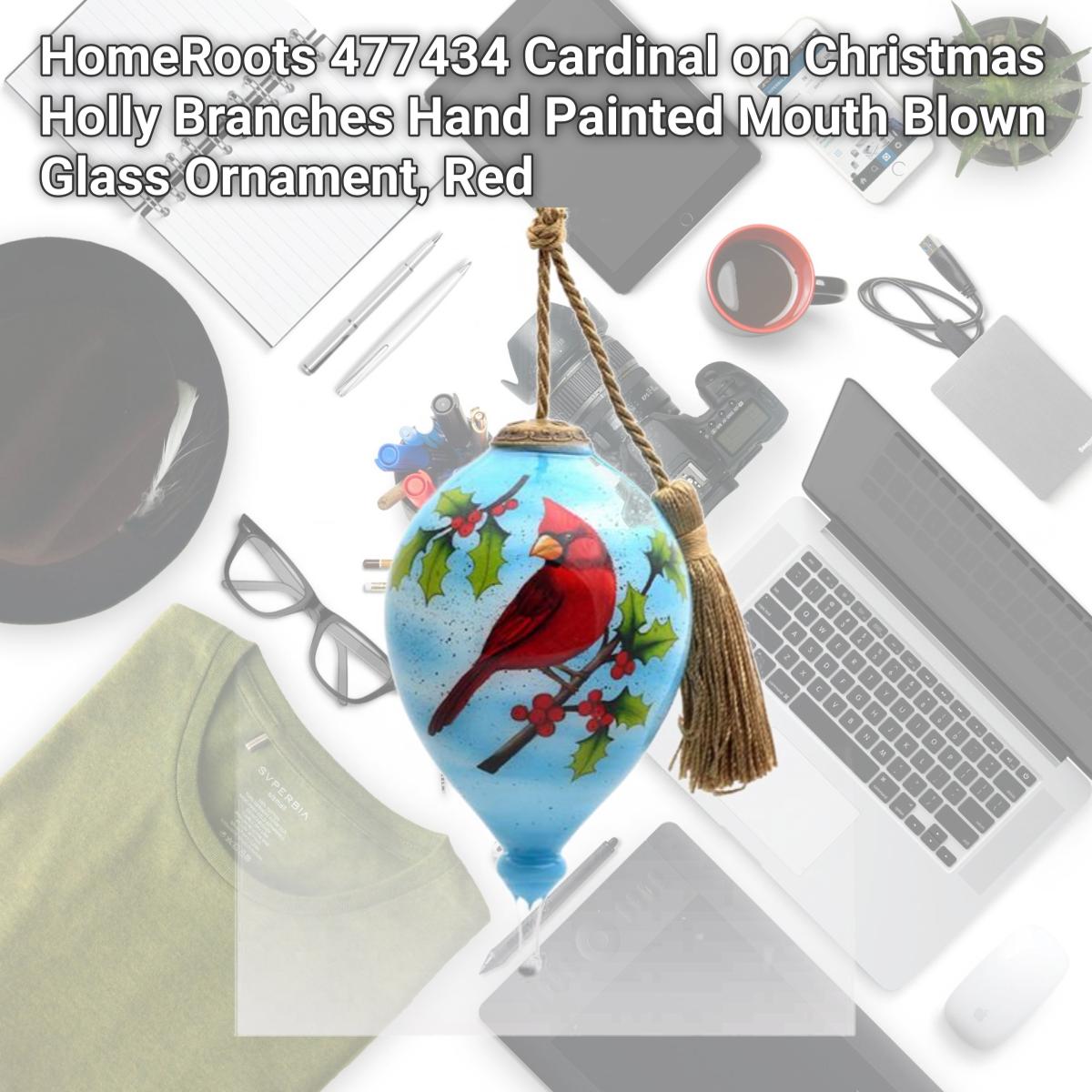 Picture of HomeRoots 477434 Cardinal on Christmas Holly Branches Hand Painted Mouth Blown Glass Ornament, Red