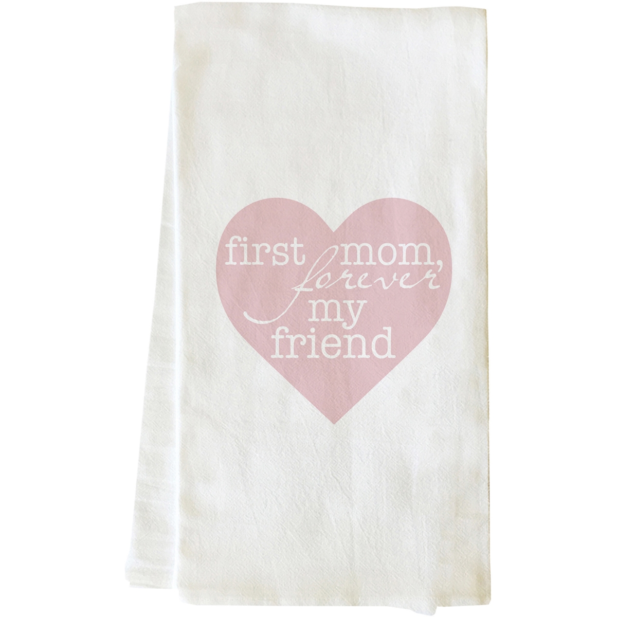74889tw First Mom Forever Friend Tea Towel - Blush Pink