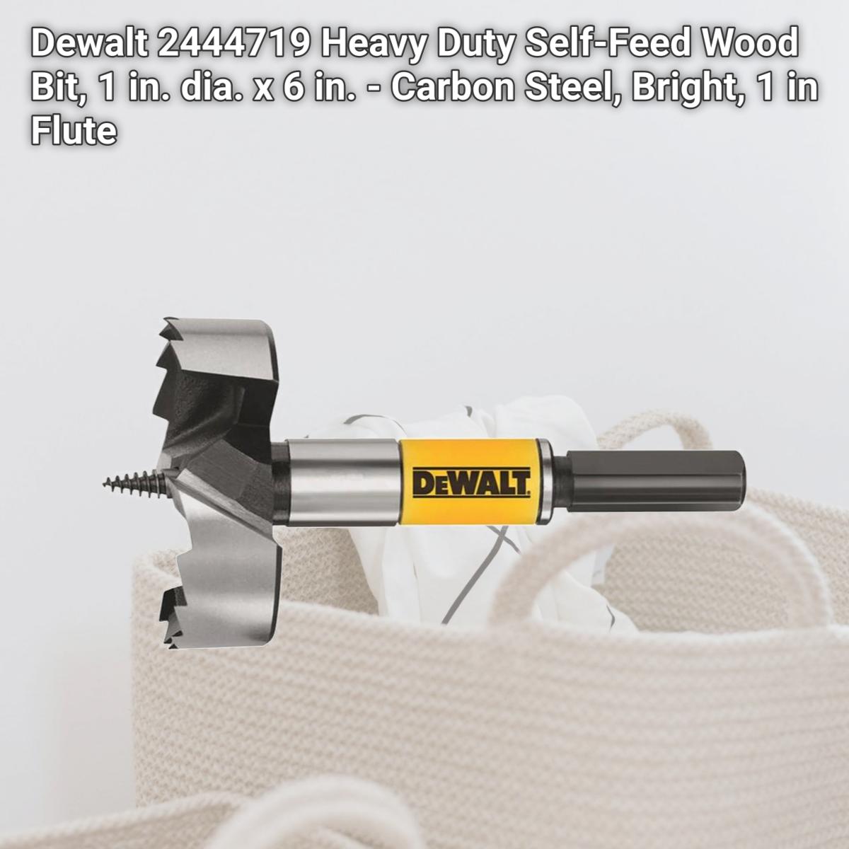 Picture of Dewalt 2444719 Heavy Duty Self-Feed Wood Bit, 1 in. dia. x 6 in. - Carbon Steel, Bright, 1 in Flute