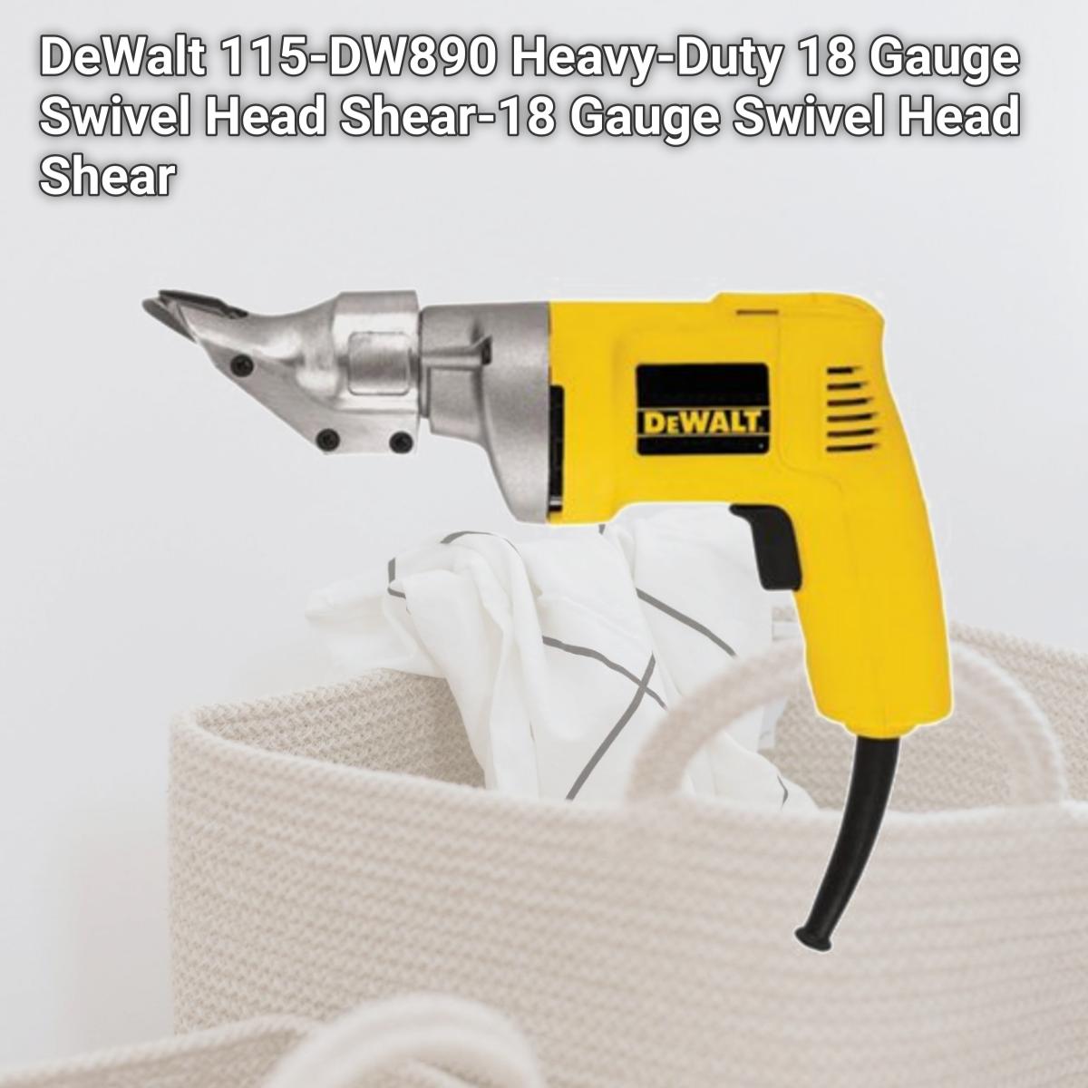 Picture of DeWalt 115-DW890 Heavy-Duty 18 Gauge Swivel Head Shear-18 Gauge Swivel Head Shear