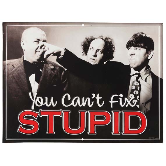 90157575-s Stupid Embossed Tin Sign