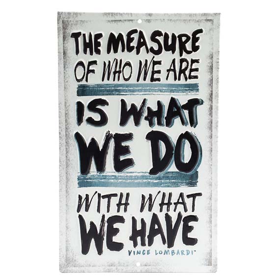 90162096-s Measure Of Who You Are Embossed Tin Sign