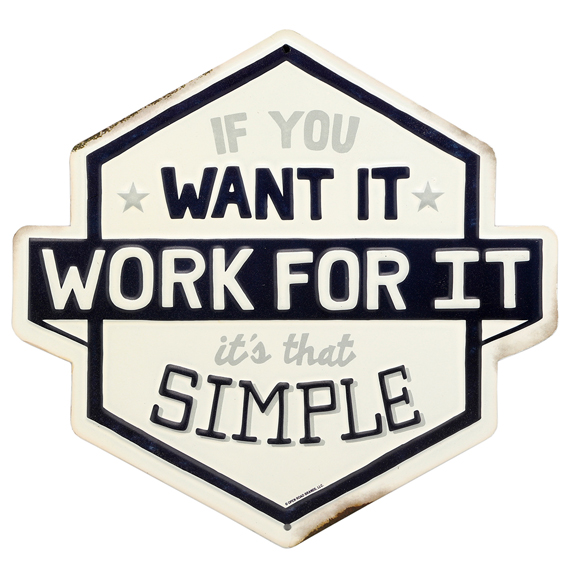 90169524-s Work For It Rustic Embossed Tin Sign