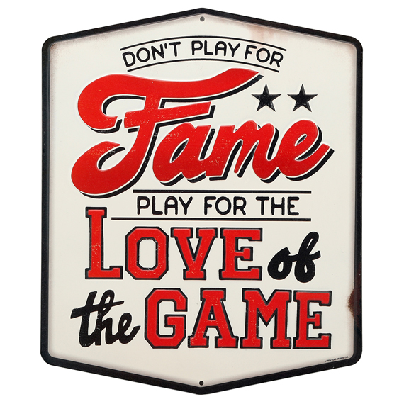 90169529-s Dont Play For Fame Rustic Embossed Tin Sign