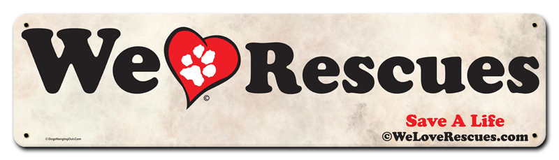 Dho008 20 X 5 In. We Love Rescues Satin Metal Sign
